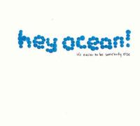 Hey Ocean - It's Easier to Be Somebody Else
