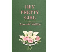 Hey Pretty Girl: A Sisterhood Inspired Lined Journal: Emerald Edition: Pink & Green Inspired Notebook for Women of Service and Scholarship