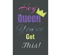 Hey Queen You’ve Got This!: Notebook