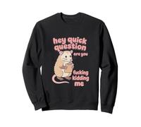 Hey Quick Question are You Fucking Kidding Me? Opposum Funny Sweatshirt