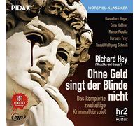 Richard Hey - Ohne Geld singt der Blinde nicht / Das komplette 2-teilige Kriminalhörspiel von Richard Hey (Pidax Hörspiel-Klassiker)