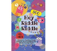 Hey Riddle Riddle: 300 Awesome Puzzles, Brain Teasers and Questions for Whole Family Fun