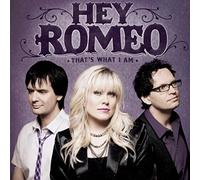 Hey Romeo - That's What I Am