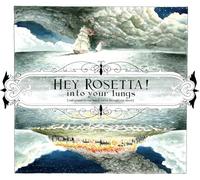HEY ROSETTA - Into Your Lungs