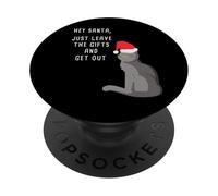 Hey Santa, Just Leave The Gifts & Get Out - Christmas Cat PopSockets Adhesive PopGrip