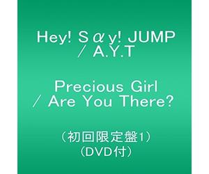 Hey! Say! Jump / a.Y.T - Precious Girl / Are You There