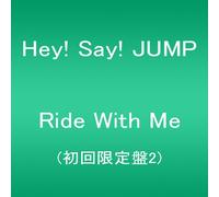 Hey! Say! Jump - RIDE WITH ME TYPE-2(+booklet)(ltd.)
