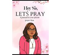 Hey Sis Letś Pray: Personal Prayer Journay