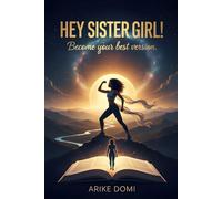 HEY SISTER GIRL !: Become you best version