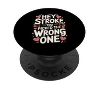 Hey Stroke You Picked The Wrong One Survivor Patients PopSockets Adhesive PopGrip