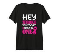 Hey Stroke You pocked The Wrong one - Stroke Survivor Premium T-Shirt