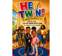 HEY TWIN!: Say My Name With Care (HEY TWIN: Stories from Room 7)