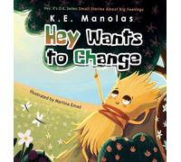 Hey Wants To Change: Small stories about big feelings (Hey It's O.K.)