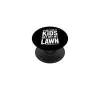 Hey You Kids Get Off My Lawn Old Joke Yard Sarcasm |- PopSockets Adhesive PopGrip