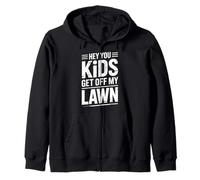 Hey You Kids Get Off My Lawn Old Joke Yard Sarcasm |- Zip Hoodie