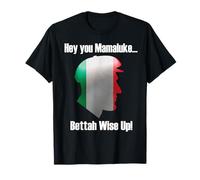 Hey You Mamaluke Better Wise Up Funny Mafia Gangster T-Shirt