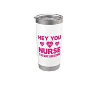 Hey You Nurse You are Awesome Funny Nursing Nurses Stainless Steel Insulated Tumbler
