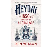 Heyday: The 1850s and the Dawn of the Global Age