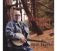 Heyer, Bob - That Lonesome Road
