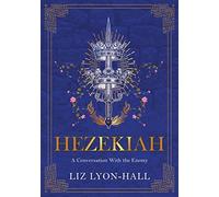 Hezekiah: A Conversation With the Enemy