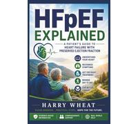HFpEF Explained: Understanding Heart Failure with Preserved Ejection Fraction (Medical)