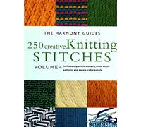 HG 250 CREATIVE KNIT. STITCHES (The Harmony Guides , Vol 4)