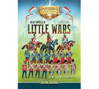 HG Wells' Little Wars: With 54mm scale paper Soldiers by Peter Dennis. Introduction and Playsheet by Andy Callan