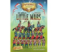 HG Wells' Little Wars: With 54mm scale paper Soldiers by Peter Dennis. Introduction and Playsheet by Andy Callan