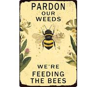 HGIEJPTIK Metal Sign Bee Tin Sign Pardon Our Weeds We're Feeding The Bees For Garden Farm Courtyard Decor 12x16 Inch