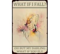 HGIEJPTIK Metal Sign Butterfly Tin Sign What If I Fall Oh But My Darling What If You Fly For Home Office Yard Garden Shop Cafe Wall Decor 8x12 Inch