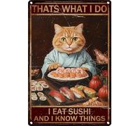 HGIEJPTIK Metal Sign Cat Tin Sign That's What I Do I Eat Sushi And I Know Thing For Home Office Yard Garden Shop Cafe Wall Decor 8x12 Inch