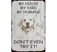 HGIEJPTIK Metal Sign Dog Tin Sign My House My Yard My Humans Don't Even Try It For Kennel Yard Wall Decor 8x12 Inch