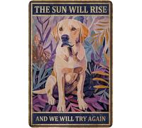 HGIEJPTIK Metal Sign Dog Tin Sign The Sun Will Rise And We Will Try Again For Bedroom Bar Garage Office Wall Decor 12x16 Inch