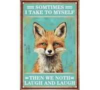 HGIEJPTIK Metal Sign Fox Tin Sign Somtimes I Take To Myself Then We Noth Langh And Laugh For Home Office Yard Bearoom Cafe Wall Decor 12x16 Inch