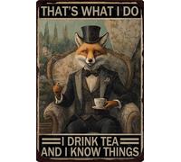HGIEJPTIK Metal Sign Fox Tin Sign That's What I Do I Drink Tea And I Know Thing For Home Office Yard Bearoom Cafe Wall Decor 12x16 Inch