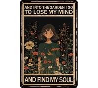 HGIEJPTIK Metal Sign Garden Tin Sign And Into The Garden I Go To Lose My Mind And Find My Soul For Exterior walls Gardens Courtyards Outdoor Decoration 8x12 inch