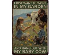 HGIEJPTIK Metal Sign Garden Tin Sign I Just Want To Work In My Garden And Hang Out With My Baby Cow For Exterior walls Gardens Courtyards Outdoor Decoration 8x12 inch