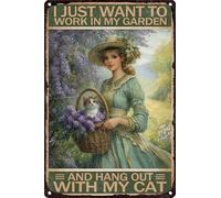 HGIEJPTIK Metal Sign Garden Tin Sign I Just Want To Work In My Garden And Hang Out With My Cat For Exterior walls Gardens Courtyards Outdoor Decoration 12x16 inch