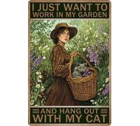 HGIEJPTIK Metal Sign Garden Tin Sign I Just Want To Work In My Garden And Hang Out With My Cat For Exterior walls Gardens Courtyards Outdoor Decoration 8x12 inch