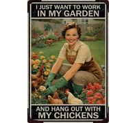 HGIEJPTIK Metal Sign Garden Tin Sign I Just Want To Work In My Garden And Hang Out With My Chicken For Exterior walls Gardens Courtyards Outdoor Decoration 12x16 inch