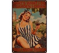 HGIEJPTIK Metal Sign Garden Tin Sign That's What I Do I Garden I Drink And I Know Things For Exterior walls Gardens Courtyards Outdoor Decoration 8x12 inch