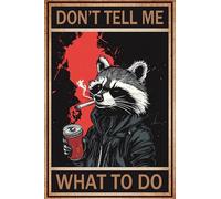 HGIEJPTIK Metal Sign Raccoon Tin Sign Don't Tell Me What To Do For Home Office Yard Bearoom Cafe Wall Decor 8x12 Inch