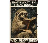 HGIEJPTIK Metal Sign Sloth Tin Sign What's That I Do I Read Books And I Know Things For Home Office Yard Bedroom Cafe Wall Decor 12x16 Inch