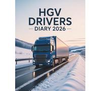 HGV Drivers Diary 2026: Track Trip Mileage and Shift Information for Lorry, Truck, and Delivery Work