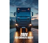 HGV Drivers Diary 2026: Truck Driver Log Book | For Truck, Lorry, and Delivery Employees to keep proper Shift and Mileage Records of Their Trips