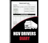 HGV Drivers Diary: Shift Log & Mileage Book for Truck Drivers, Vehicle Maintenance & Repair record For Truckers