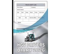HGV Drivers Diary: Shift Log & Mileage Book Logbook for Truckers,Fuel & Maintenance Expenses Repair Log, Accident Report Form
