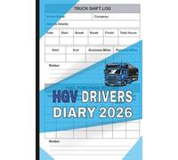 HGV Drivers Diary: Shift Log & Mileage Book Logbook for Truckers,Fuel & Maintenance Expenses Repair Log, Accident Report Form