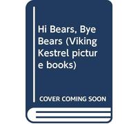 Hi Bears, Bye Bears (Viking Kestrel picture books)