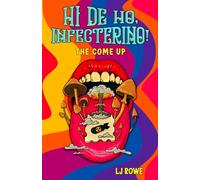 Hi De Ho, Infecterino!: The Come Up: A Psychedelic-Soaked Zombie Horror Comedy (The Parasol Files)